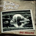 THE BOOZE BROTHERS – BAD MEDICINE