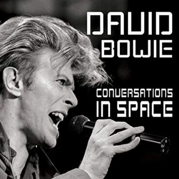 DAVID BOWIE – CONVERSATIONS IN SPACE