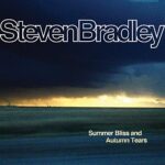 STEVEN BRADLEY – SUMMER BLISS AND AUTUMN TEARS