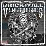 BRICKWALL VULTURES – VULTURES RULE O.K.!