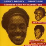 BARRY BROWN – SHOWCASE: MIDNIGHT ROCK AT CHANNEL