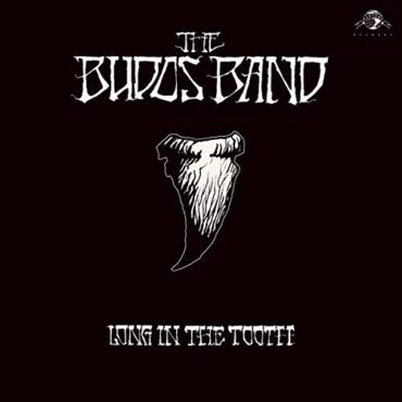 THE BUDOS BAND – LONG IN THE TOOTH