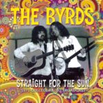 THE BYRDS – STRAIGHT FOR THE SUN