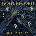 BILL CALLAHAN – GOLD RECORD