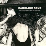 CAROLINE SAYS – NO FOOL LIKE AN OLD FOOL (COLOR)