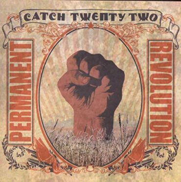 CATCH 22 – PERMANENT REVOLUTION