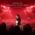 NICK & THE BAD SEEDS CAVE – DISTANT SKY (LIVE IN COPENHAGEN)