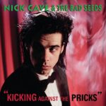 NICK & THE BAD SEEDS CAVE – KICKING AGAINST THE PRICKS