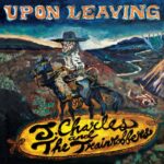 J & THE TRAINROBBERS CHARLES – UPON LEAVING