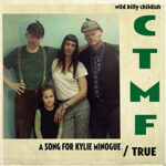 WILD BILLY & CTMF CHILDISH – A SONG FOR KYLIE MINOGUE