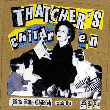 WILD BILLY & THE MUSICIANS CHILDISH – THATCHER’S CHILDREN