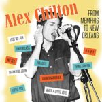 ALEX CHILTON – FROM MEMPHIS TO NEW ORLEANS