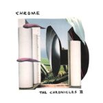 CHROME – CHRONICLES II