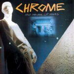 CHROME – HALF MACHINE LIP MOVES