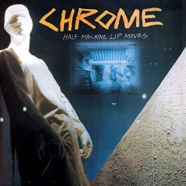 CHROME – HALF MACHINE LIP MOVES