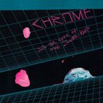 CHROME – INTO THE EYES OF THE ZOMBIE KING