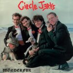 CIRCLE JERKS – WONDERFUL