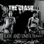 THE CLASH – RAW AND UNFILTERED