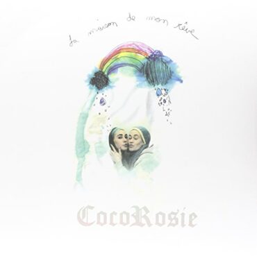 COCOROSIE – LA MAISON DE MON REVE