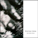 COCTEAU TWINS – BLUE BELL KNOLL