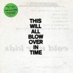 COLD WAR KIDS – THIS WILL BLOW OVER IN TIME