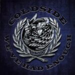 COLDSIDE – WE’VE HAD ENOUGH