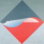 COLLEEN – A FLAME MY LOVE, A FREQUENCY