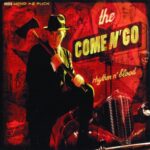 THE COME N’GO – RHYTHM N BLOOD