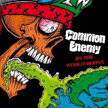 COMMON ENEMY – AS THE WORLD BURNS