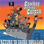 COWBOY & THE CORPSE – RETURN TO SHARK MOUNTAIN