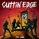 CUTTIN’ EDGE – FACE DOWN