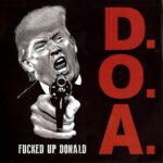 D.O.A. – FUCKED UP DONALD