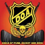 D.O.A. – KINGS OF PUNK, HOCKEY AND BEER