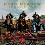 DEAD MEADOW – THREE KINGS (CD W/DVD)