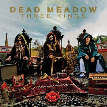 DEAD MEADOW – THREE KINGS (CD W/DVD)