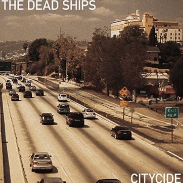 THE DEAD SHIPS – CITYCIDE