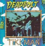 DEADBOLT – TIKI MAN