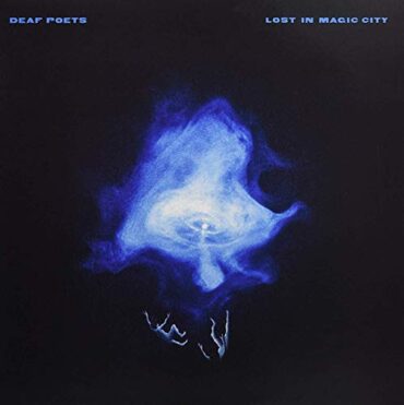 DEAF POETS – LOST IN MAGIC CITY