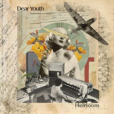 DEAR YOUTH – HEIRLOOM