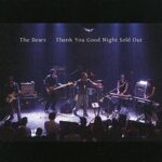 THE DEARS – THANK YOU GOOD NIGHT SOLD OUT