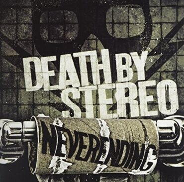 DEATH BY STEREO – NEVERENDING