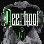 DEERHOOF – DEERHOOF VS. EVIL (180 GR)