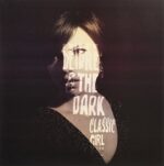 DEIDRE & THE DARK – CLASSIC GIRL