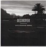 DESTROYER – FIVE SPANISH SONGS