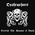 DESTRUCTORS – EXERCISE THE DEMONS OF YOUTH