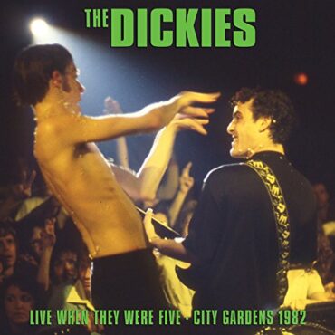 THE DICKIES – LIVE LIKE WHEN THEY WERE FIVE 1982