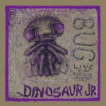 DINOSAUR JR – BUG: LIVE (REISSUE)