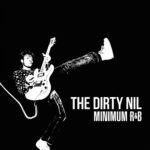 THE DIRTY NIL – MINIMUM R&B