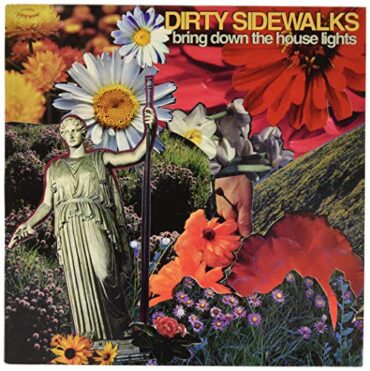 DIRTY SIDEWALKS – BRING DOWN THE HOUSE LIGHTS