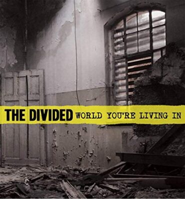 THE DIVIDED – WORLD YOU’RE LIVING IN